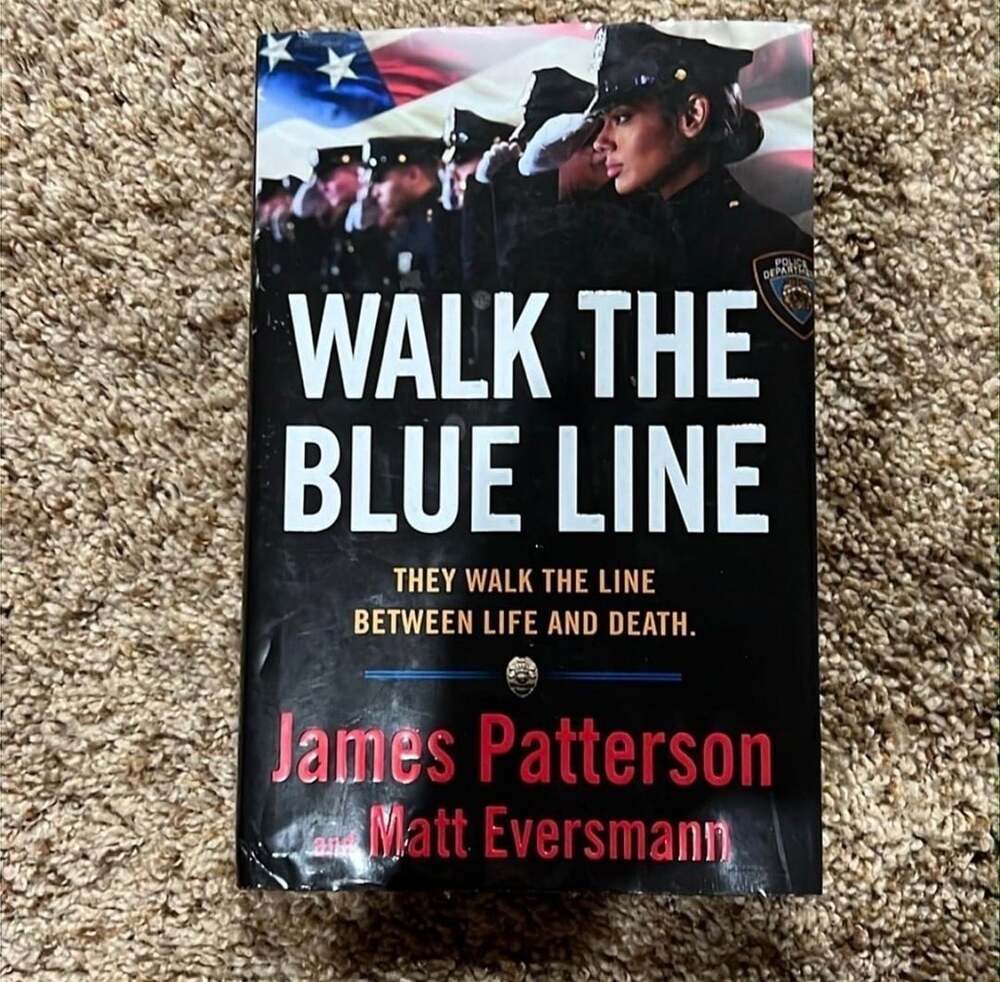 Walk the Blue Line Hardcover Book by James Patterson and Matt Eversmann